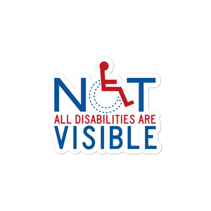 sticker not all disabilities are visible invisible disabilities hidden non-visible unseen mental disabled Psychiatric neurological chronic