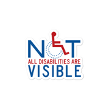 sticker not all disabilities are visible invisible disabilities hidden non-visible unseen mental disabled Psychiatric neurological chronic