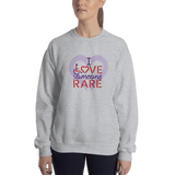 I Love Someone Rare (with a Rare Condition) Sweatshirt