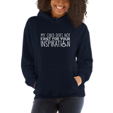 My Child Does Not Exist for Your Inspiration (Special Needs Parent Hoodie)