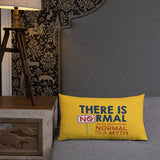 There is No Normal (18x18 or 20x12 Pillow)