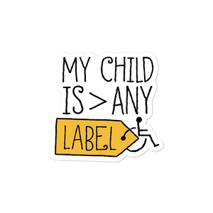 sticker My Child is Greater than Any Label parent parenting children disability special needs awareness diversity wheelchair acceptance