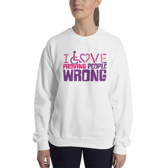 sweatshirt I love proving people wrong expectations disability special needs awareness wheelchair impaired assumptions