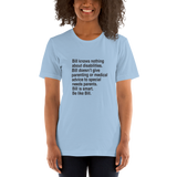 Bill Doesn't Give Parenting or Medical Advice (Special Needs Parent Shirt)