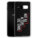 Not All Actors Use Stairs (Black Samsung Case)