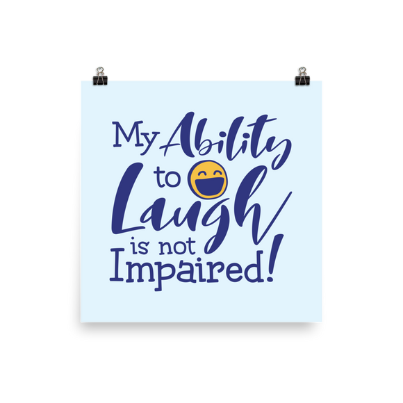 my ability to laugh is not impaired fun happy happiness quality of life impairment disability disabled wheelchair positive