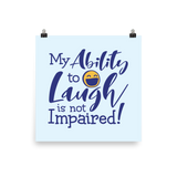my ability to laugh is not impaired fun happy happiness quality of life impairment disability disabled wheelchair positive