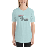 Not All Heroes Use Stairs (Unisex Shirt)