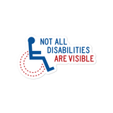 Not All Disabilities are Visible (Design 2) Sticker