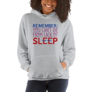 hoodie Remember you Can’t Die from Lack of Sleep sleeping lack rest special needs parents disability mom deprivation insomnia tired