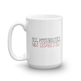 See Possibilities, Not Disabilities (Mug)