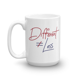 Different Does Not Equal Less (Original Clean Design) Mug