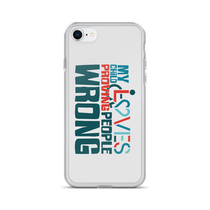 My Child Loves Proving People Wrong (Special Needs Parent iPhone Case)