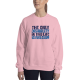 The Only Disability in this Life is Ableism (Sweatshirt)