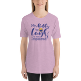My Ability to Laugh is Not Impaired! (Unisex Shirt)
