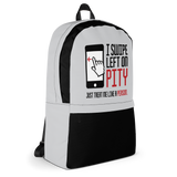I Swipe Left on Pity (Backpack)