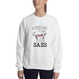 Always have Sass (Esperanza - Raising Dion) Sweatshirt