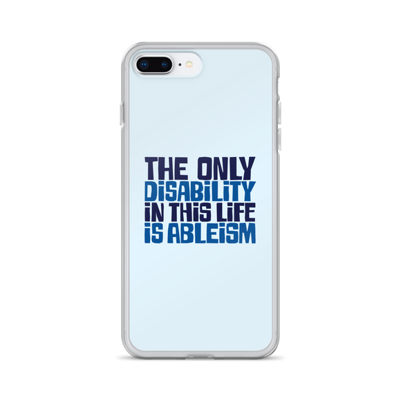 The Only Disability in this Life is Ableism (iPhone Case)
