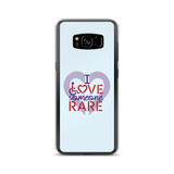 I Love Someone Rare (with a Rare Condition) Samsung Case