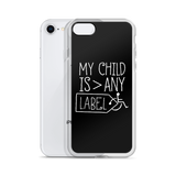 My Child is Greater than Any Label (Special Needs Parent iPhone Case)