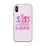 Sass is Never Wasted (iPhone Case)