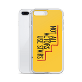 Not All Actors Use Stairs (iPhone Case)