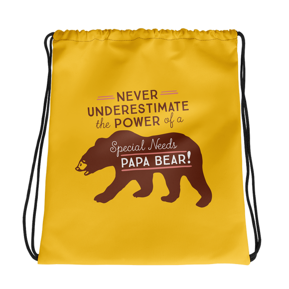 drawstring bag Never Underestimate the power of a Special Needs Papa Bear! dad father parent parenting man male