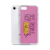 See People, Not Labels (Pink iPhone Case)