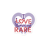 sticker I Love Someone with a Rare Condition medical disability disabilities awareness inclusion inclusivity diversity genetic disorder