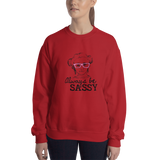 Always be Sassy (Esperanza - Raising Dion) Sweatshirt