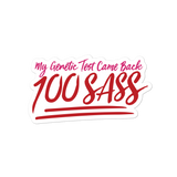 My Genetic Tests Came Back 100 SASS (Sticker)