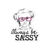 Always be Sassy (Esperanza - Raising Dion) Sticker