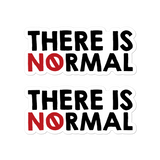 There is No Normal (Text Only Design) Stickers (2X)