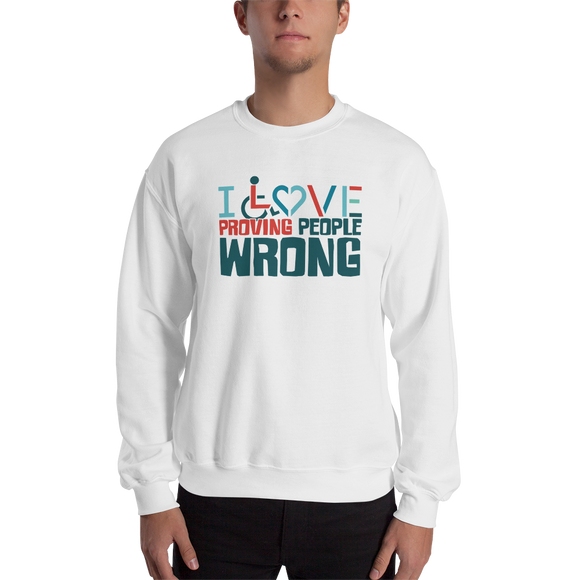 sweatshirt I love proving people wrong expectations disability special needs awareness wheelchair impaired assumptions