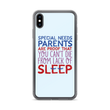 Special Needs Parents are Proof that You Can't Die from Lack of Sleep (iPhone Case)