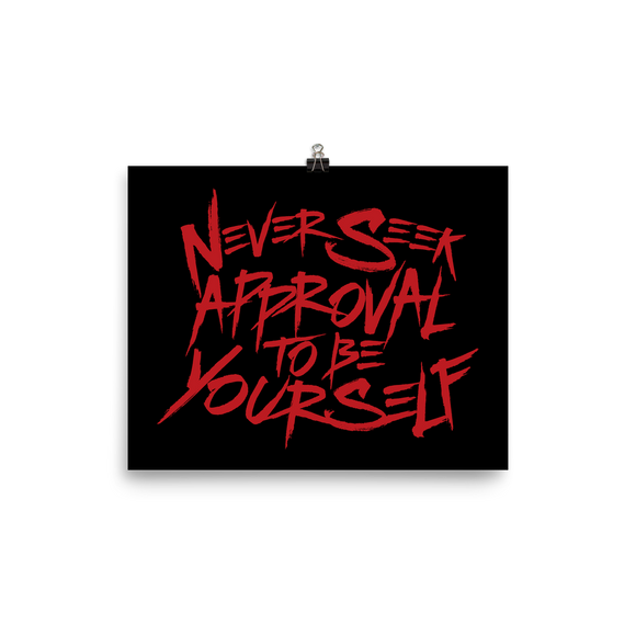 poster  never seek approval for being yourself peer pressure bullying acceptance popularity inclusivity teenagers self-image insecurity positive self-esteem different