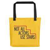 Not All Actors Use Stairs (Tote Bag)