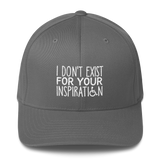 I Don't Exist for Your Inspiration (Structured Twill Cap)