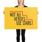 Not All Heroes Use Stairs (Poster)