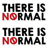 There is No Normal (Text Only Design) Stickers (2X)