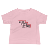 Not All Heroes Use Stairs (Baby Shirt)