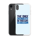 The Only Disability in this Life is Ableism (iPhone Case)