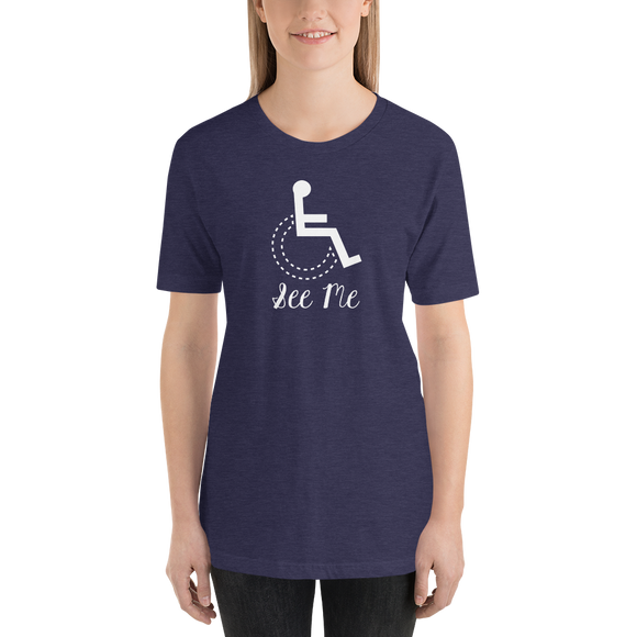 Shirt see me not my disability wheelchair inclusion inclusivity acceptance special needs awareness diversity