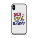 See My Joy, Not My Body (iPhone Case)