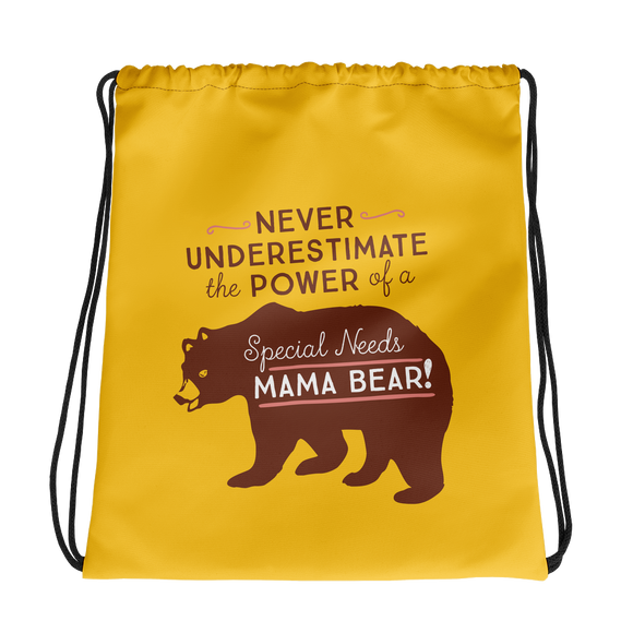 drawstring bag Never Underestimate the power of a Special Needs Mama Bear! mom momma parent parenting parent moma mom mommy power