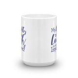 My Ability to Laugh is Not Impaired! (Mug)