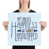 My Child's Happiness is Not Handicapped (Special Needs Parent Poster)