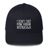 I Don't Exist for Your Inspiration (Structured Twill Cap)