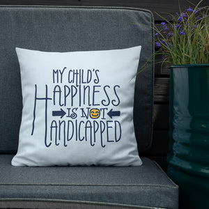 pillow My Child’s Happiness is Not Handicapped special needs parent parenting mom dad mother father disability disabled disabilities wheelchair