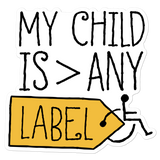 My Child is Greater than Any Label (Special Needs Parent Sticker)